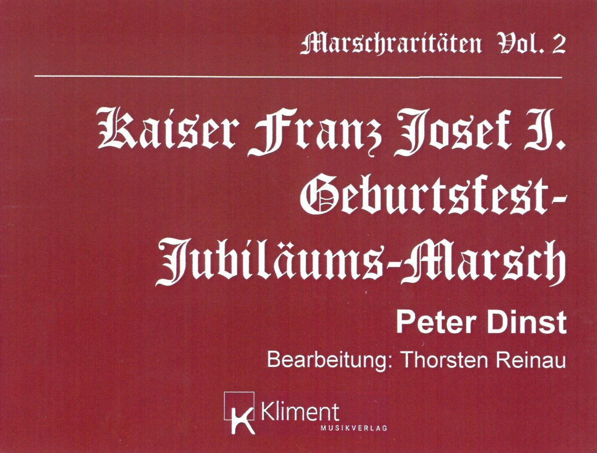 Kaiser Franz Josef I. Geburtsfest-Jubiläums-Marsch - click here