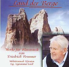 Land der Berge - Werke f�r Blasmusik von Friedrich Brunner - click here