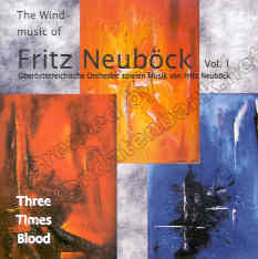 3 Times Blood: The Wind Music of Fritz Neub�ck #1 - click here